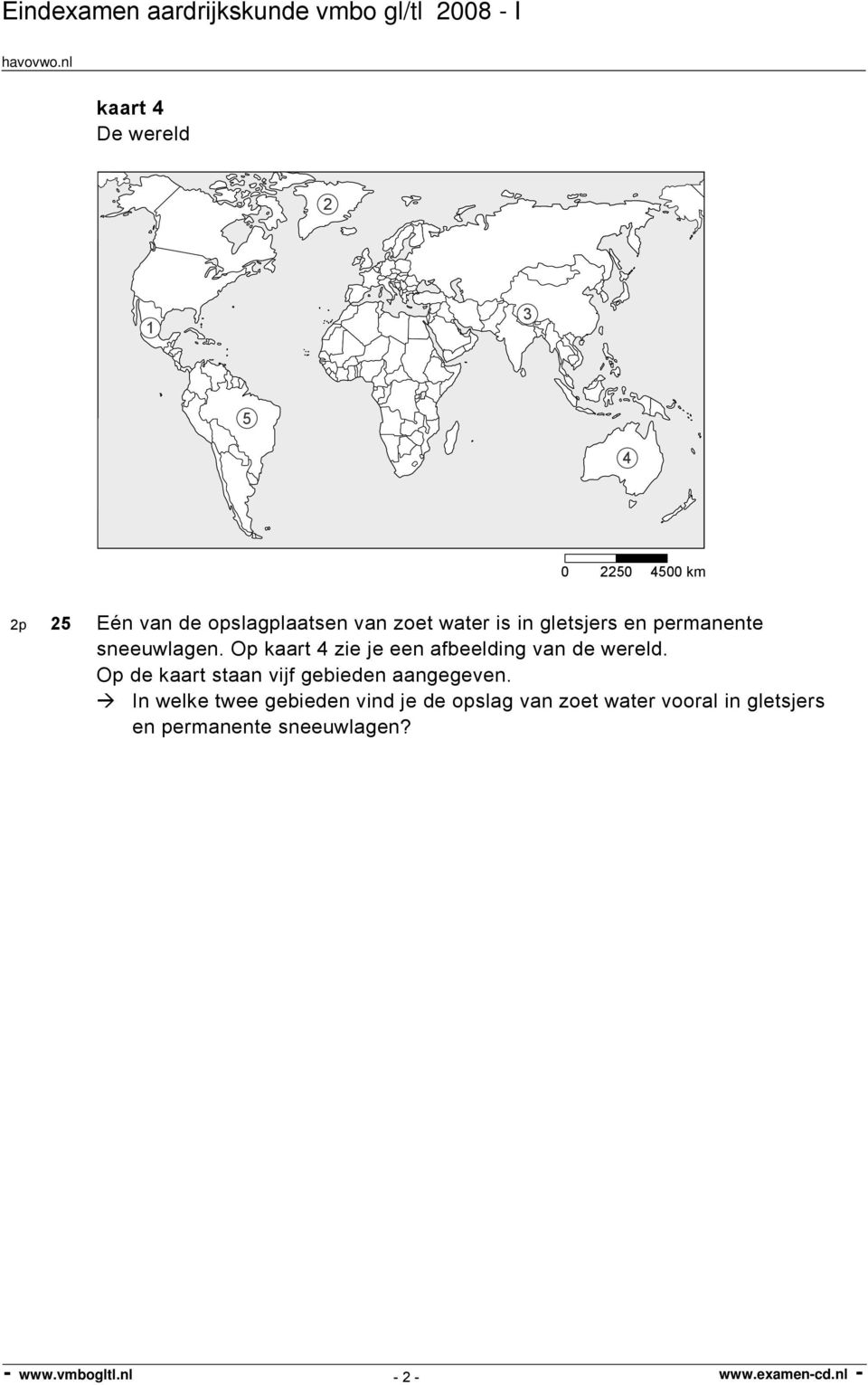 Op kaart 4 zie je een afbeelding van de wereld.