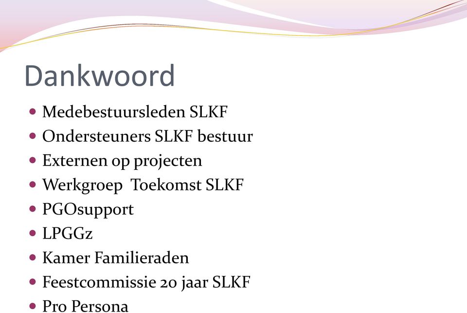 projecten Werkgroep Toekomst SLKF PGOsupport