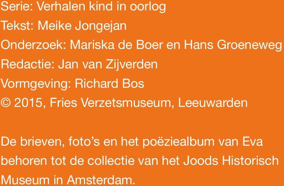 2015, Fries Verzetsmuseum, Leeuwarden De brieven, foto s en het poëziealbum