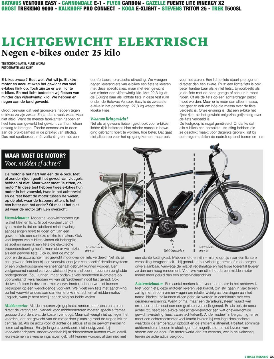 Toch zijn ze er wel, lichte e-bikes. En met licht bedoelen wij fietsen van minder dan vijfentwintig kilo. We hebben er negen aan de tand gevoeld.