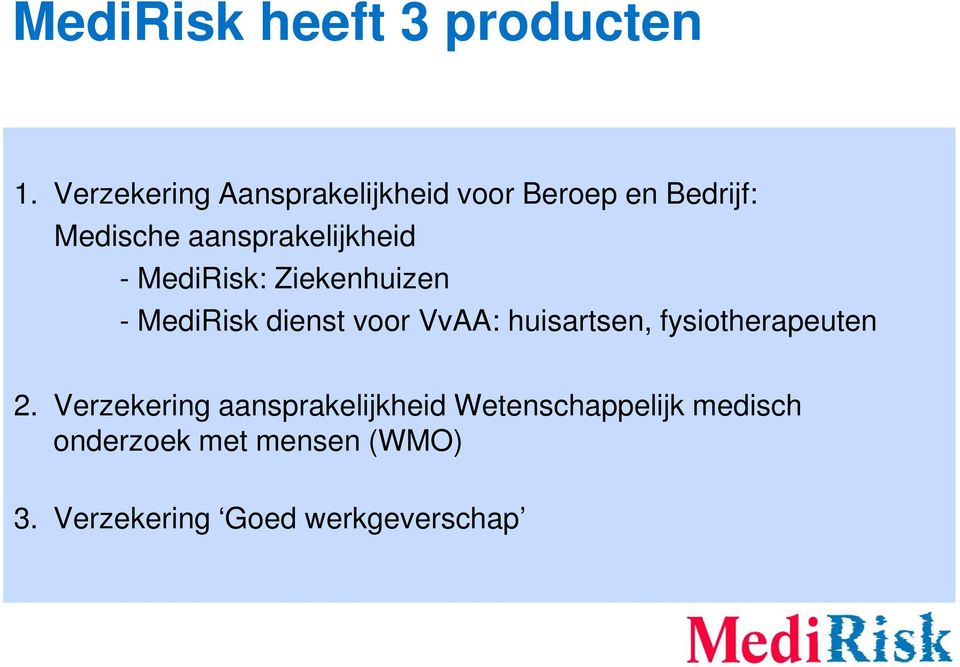 aansprakelijkheid - MediRisk: Ziekenhuizen - MediRisk dienst voor VvAA: