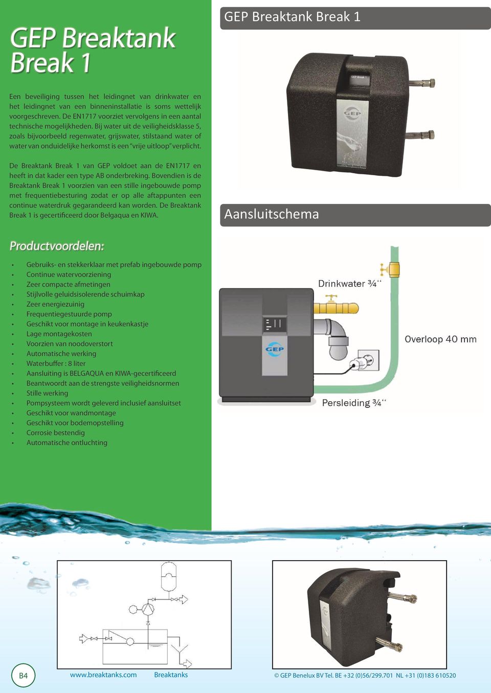 Bij water uit de veiligheidsklasse 5, zoals bijvoorbeeld regenwater, grijswater, stilstaand water of water van onduidelijke herkomst is een vrije uitloop verplicht.