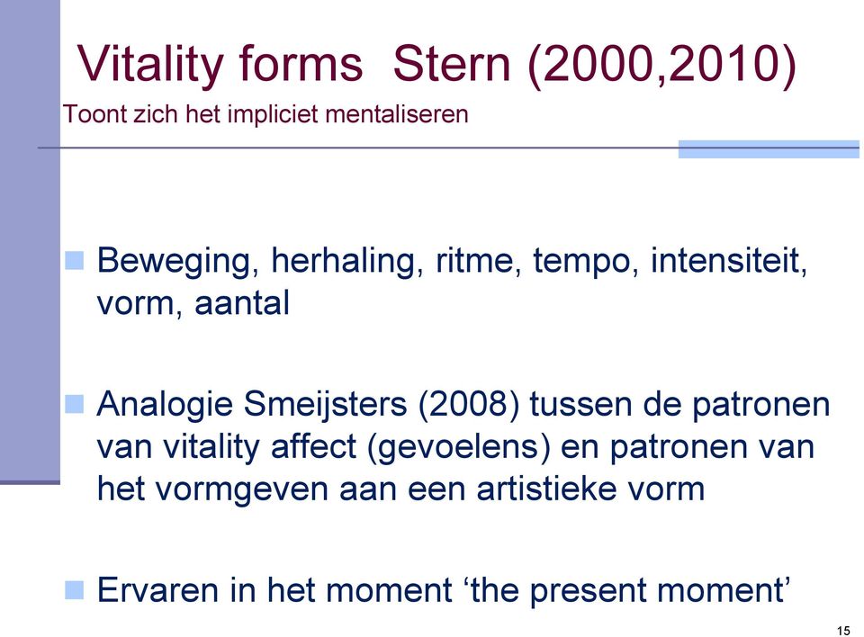 Smeijsters (2008) tussen de patronen van vitality affect (gevoelens) en