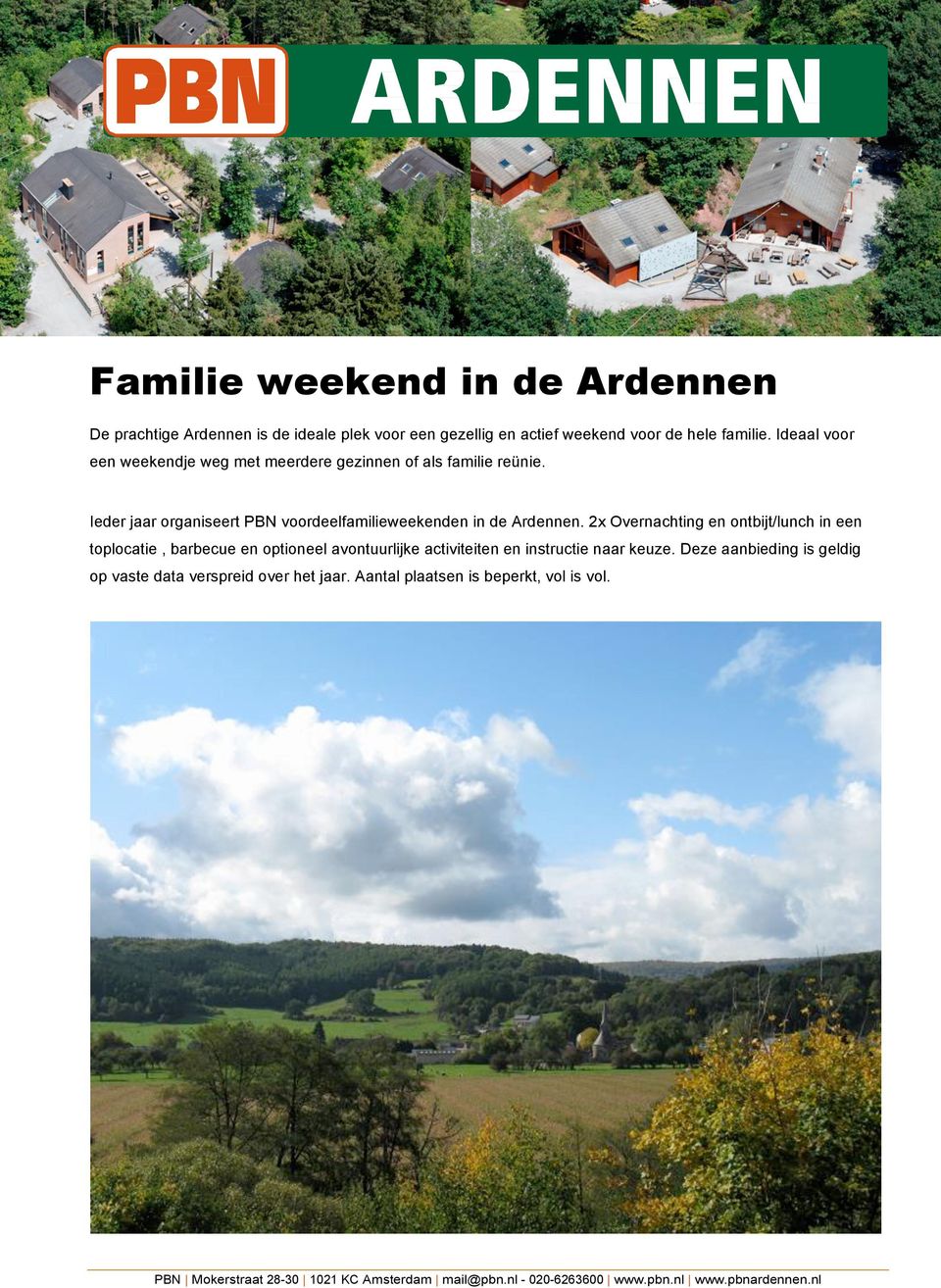 Ieder jaar organiseert PBN voordeelfamilieweekenden in de Ardennen.