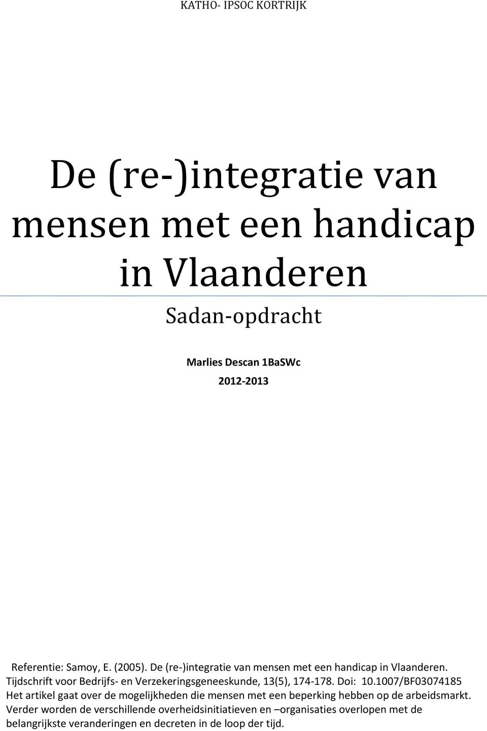 Tijdschrift voor Bedrijfs- en Verzekeringsgeneeskunde, 13(5), 174-178. Doi: 10.