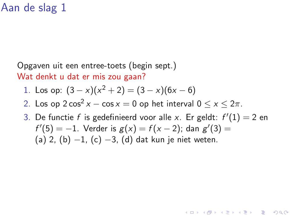 Los op 2 cos 2 x cos x = 0 op het interval 0 x 2π. 3.