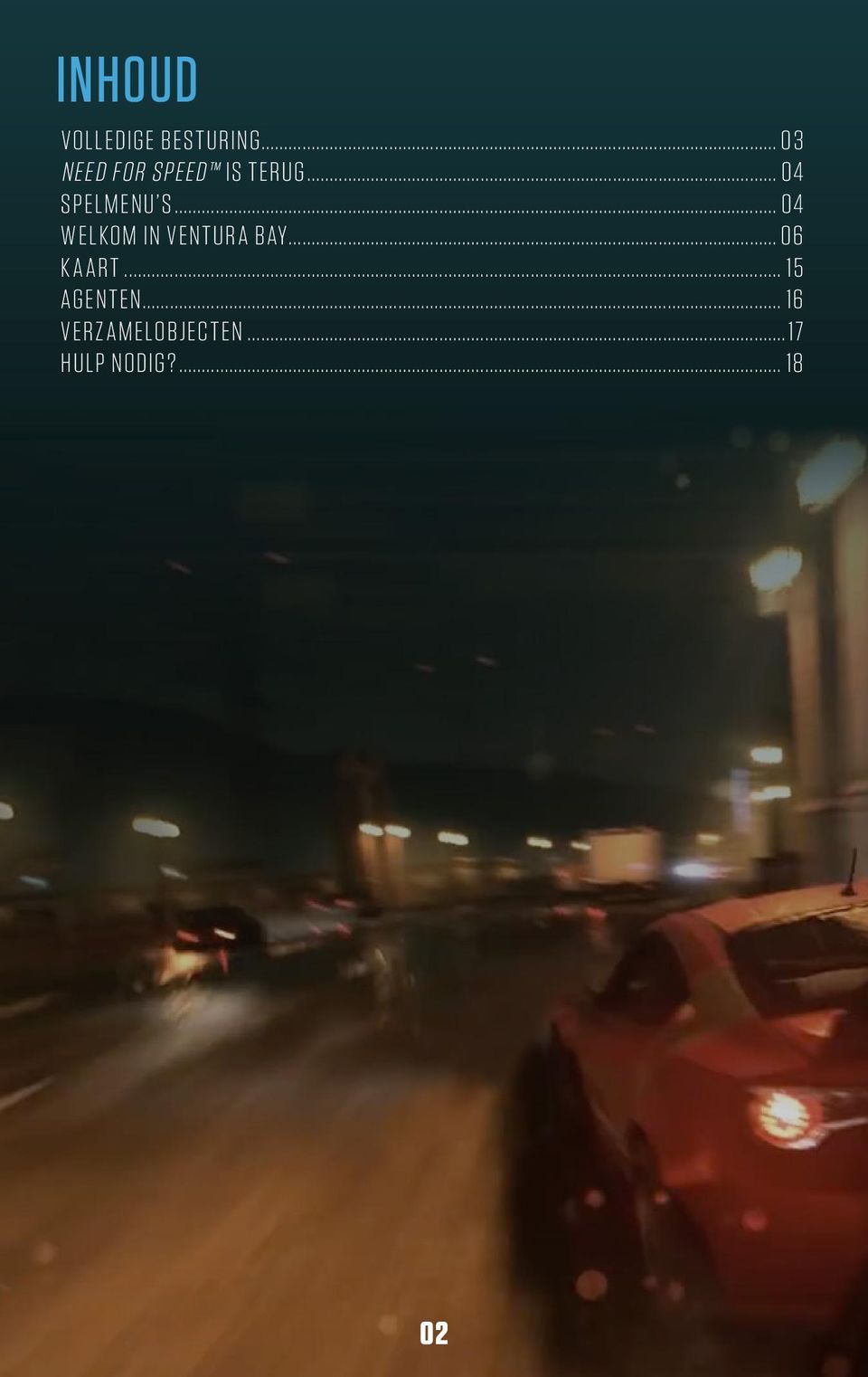 .. 04 Spelmenu s... 04 Welkom in Ventura Bay.