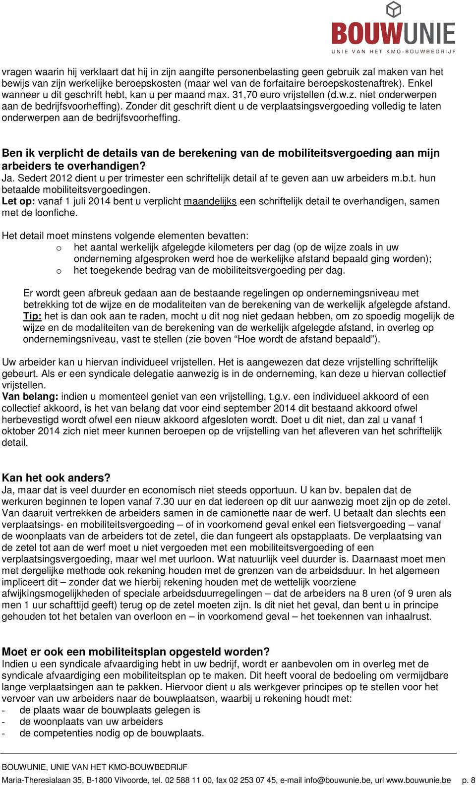 Zonder dit geschrift dient u de verplaatsingsvergoeding volledig te laten onderwerpen aan de bedrijfsvoorheffing.