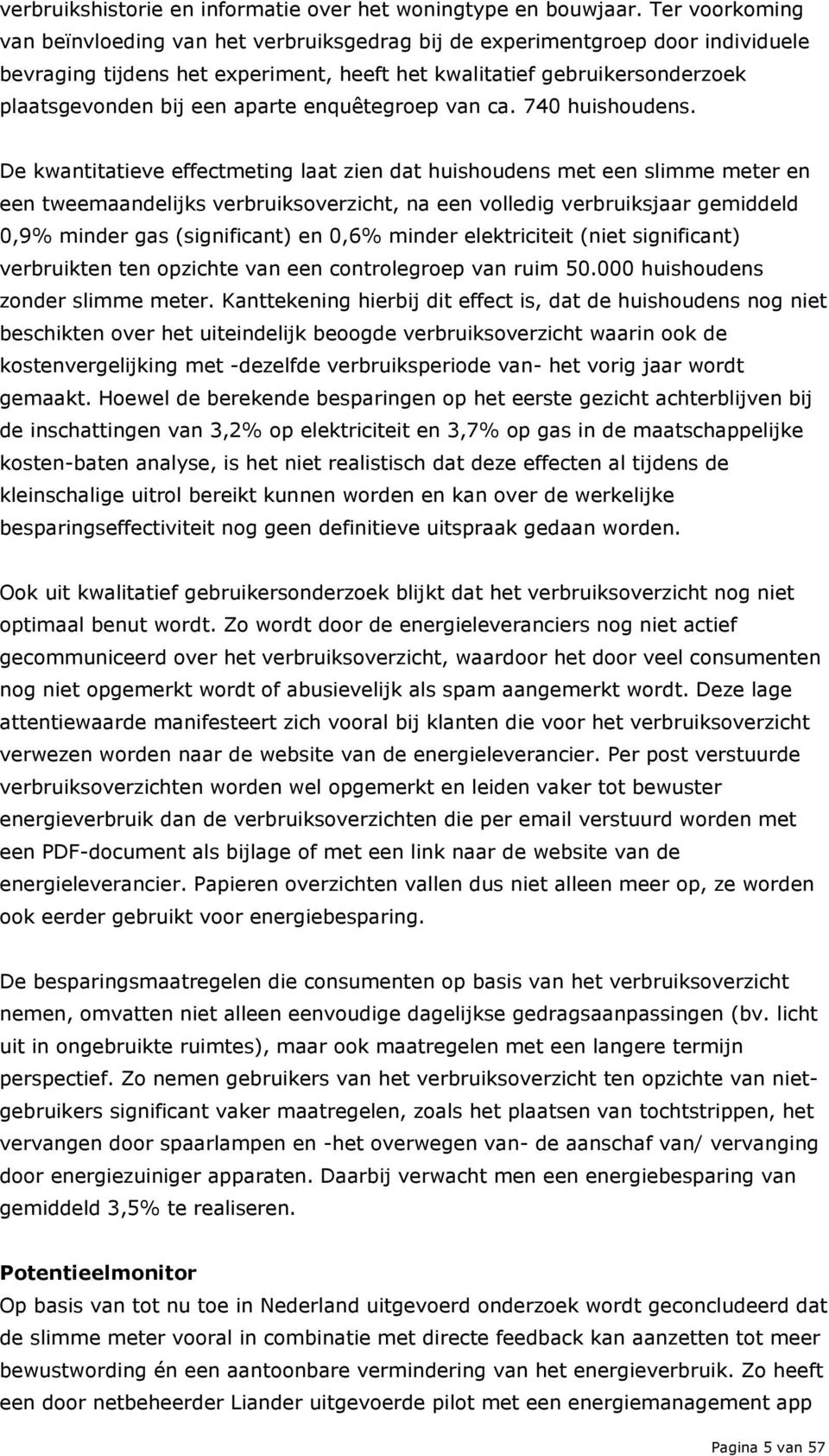 aparte enquêtegroep van ca. 740 huishoudens.