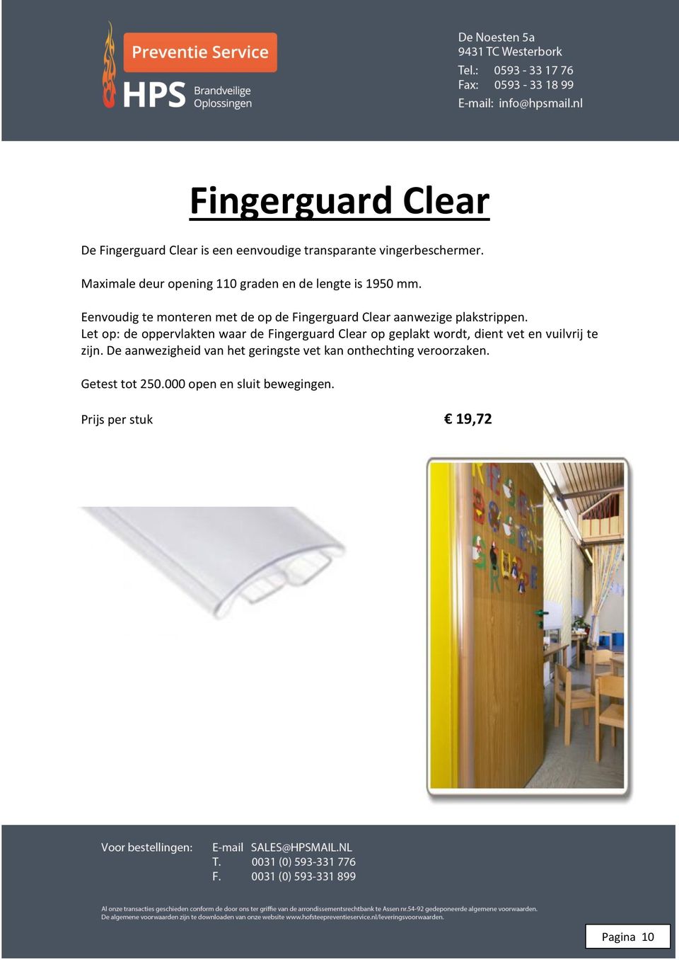 Eenvoudig te monteren met de op de Fingerguard Clear aanwezige plakstrippen.