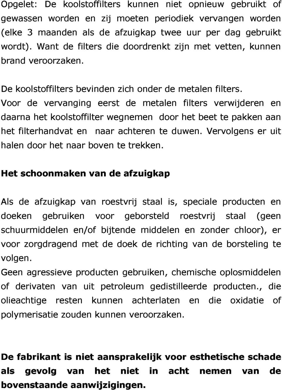 worden kunnen of brand De Voor koolstoffilters veroorzaken.