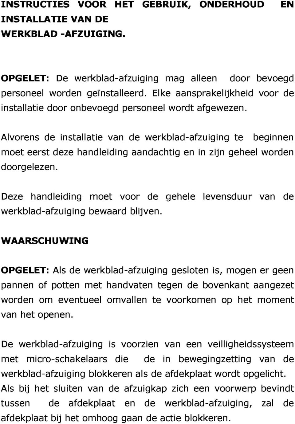 Deze eerst handleiding deze handleiding moet voor aandachtig de gehele en in levensduur zijn geheel van worden werkblad-afzuiging WAARSCHUWING bewaard blijven.