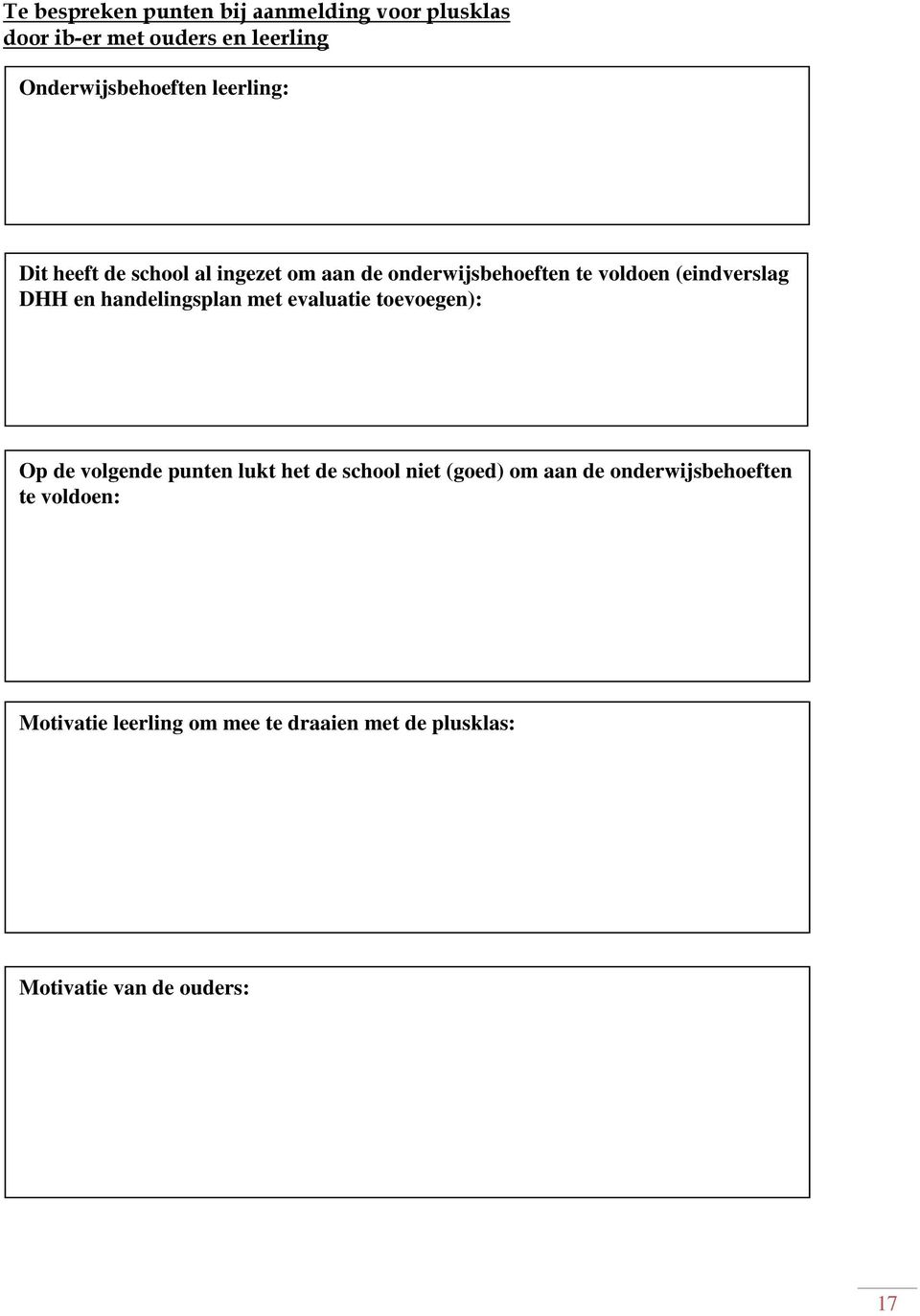 handelingsplan met evaluatie toevoegen): Op de volgende punten lukt het de school niet (goed) om aan de