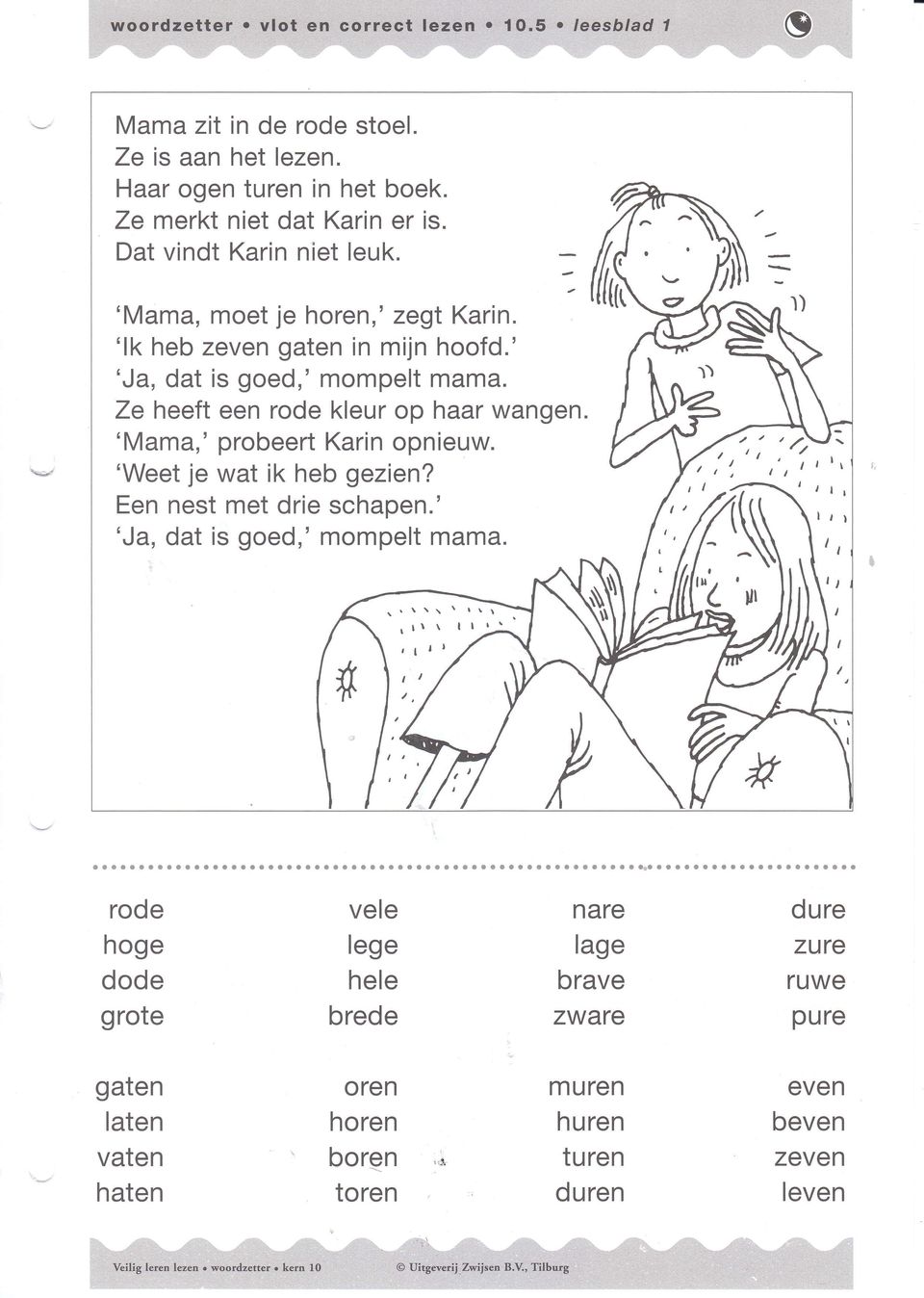 'Weet je wat ik heb gezien? Een nest met drie schapen.' 'Ja, dat is goed,' mompelt mama. # \ \ \ \t \ r r \ r tl \,l l' 1t I I _! a t.' -./ií,.[>a:=,, 4: tl ( 'í,,( ',; '/).