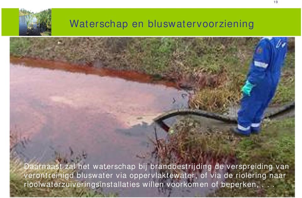 oppervlaktewater, of via de riolering naar