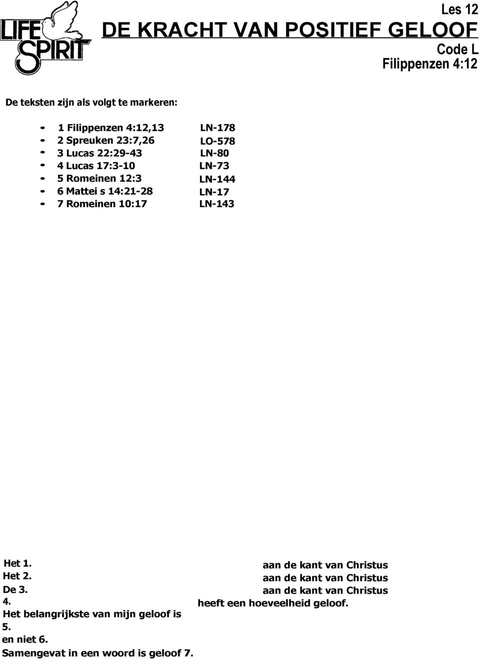 LN-17 LN-143 Het 1. aan de kant van Christus Het 2. aan de kant van Christus De 3. aan de kant van Christus 4.