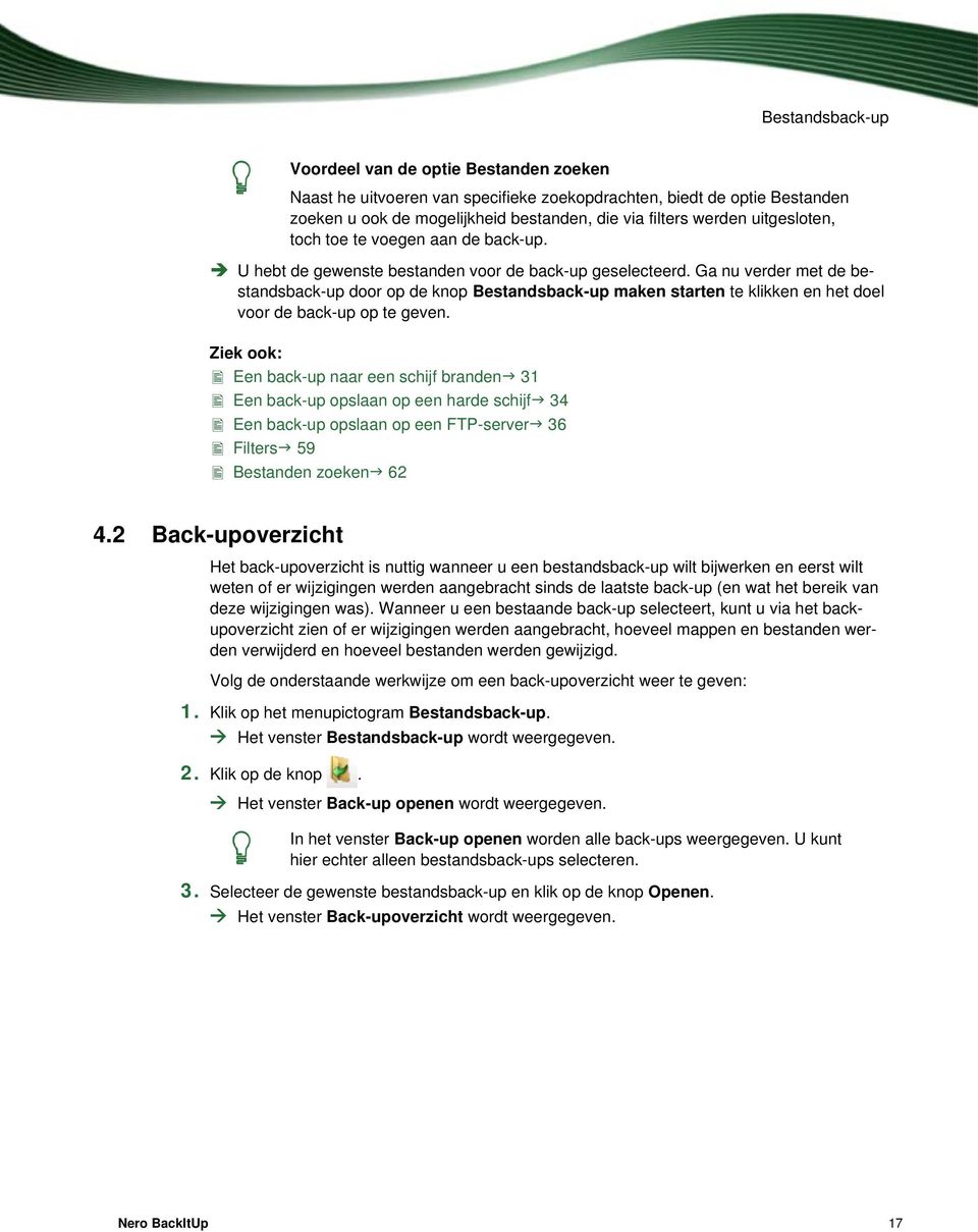 Ga nu verder met de bestandsback-up door op de knop Bestandsback-up maken starten te klikken en het doel voor de back-up op te geven.