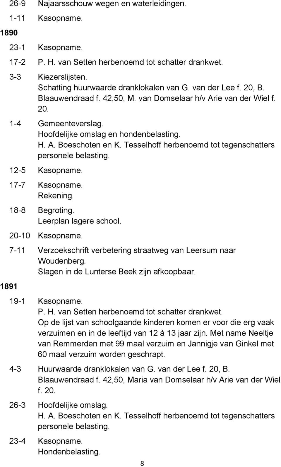 20-10 7-11 Verzoekschrift verbetering straatweg van Leersum naar Woudenberg. Slagen in de Lunterse Beek zijn afkoopbaar.
