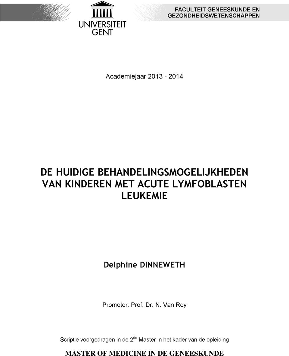 LEUKEMIE Delphine DINNEWETH Promotor: Prof. Dr. N.