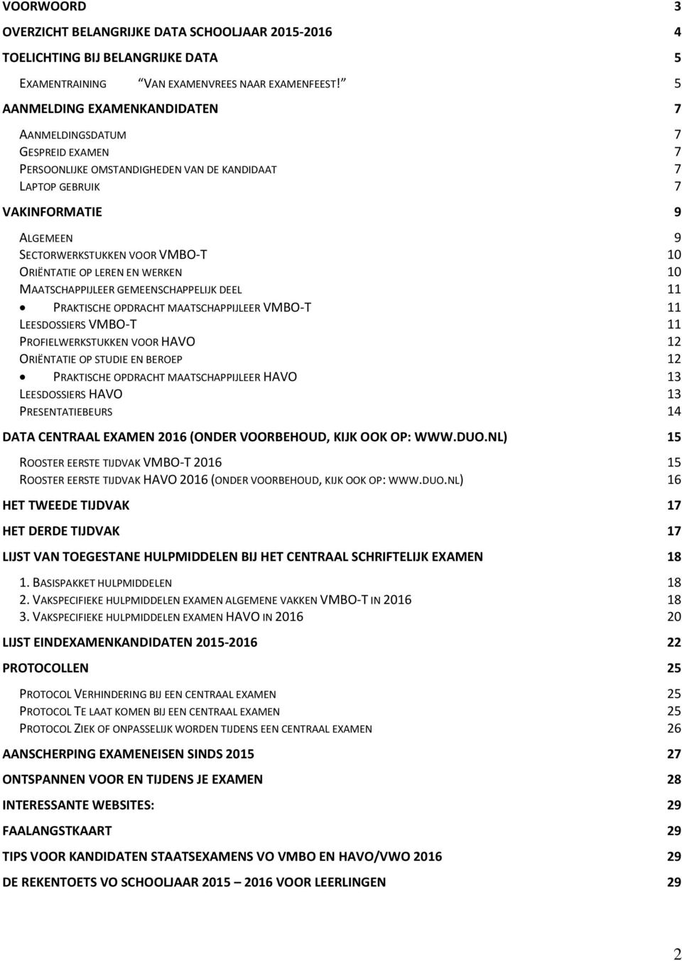 ORIËNTATIE OP LEREN EN WERKEN 10 MAATSCHAPPIJLEER GEMEENSCHAPPELIJK DEEL 11 PRAKTISCHE OPDRACHT MAATSCHAPPIJLEER VMBO-T 11 LEESDOSSIERS VMBO-T 11 PROFIELWERKSTUKKEN VOOR HAVO 12 ORIËNTATIE OP STUDIE