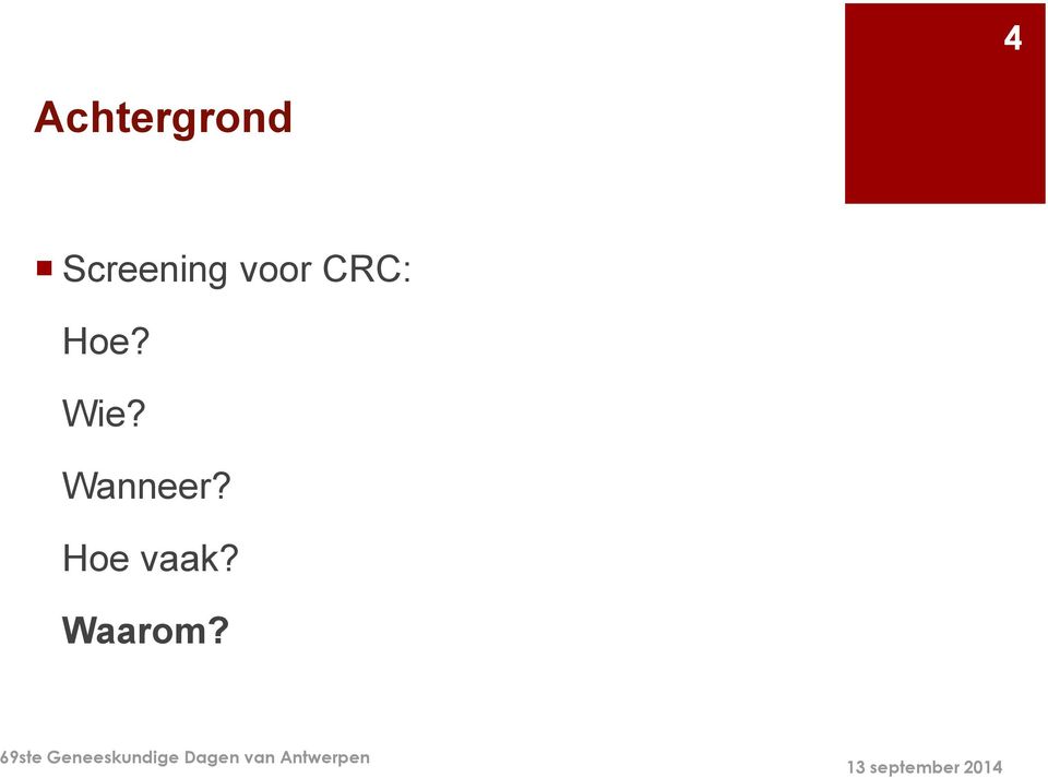 CRC: Hoe? Wie?