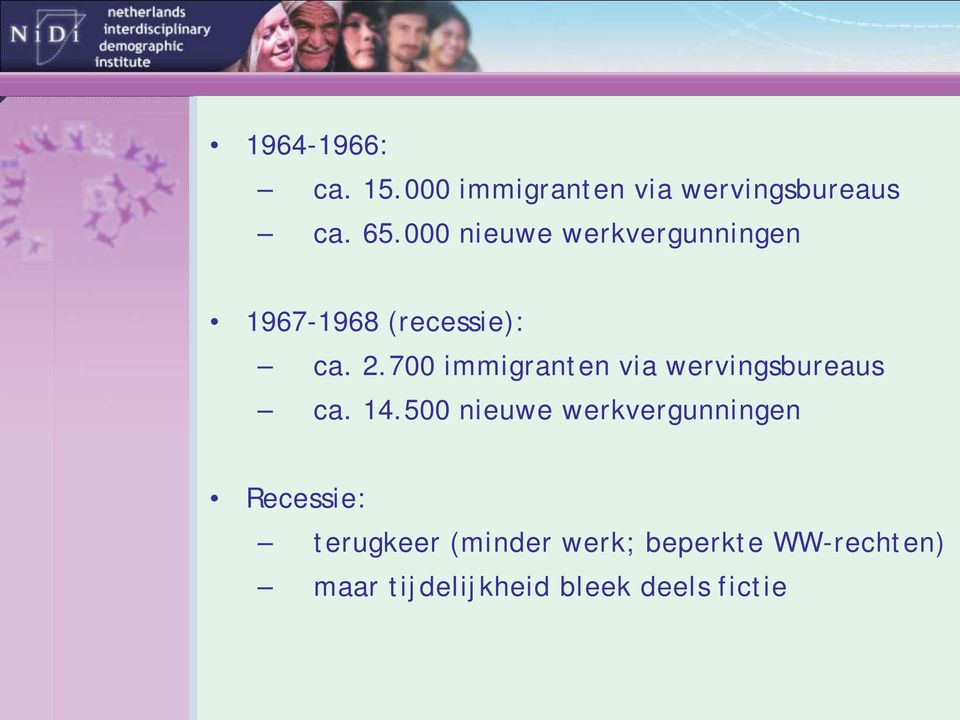 700 immigranten via wervingsbureaus ca. 14.