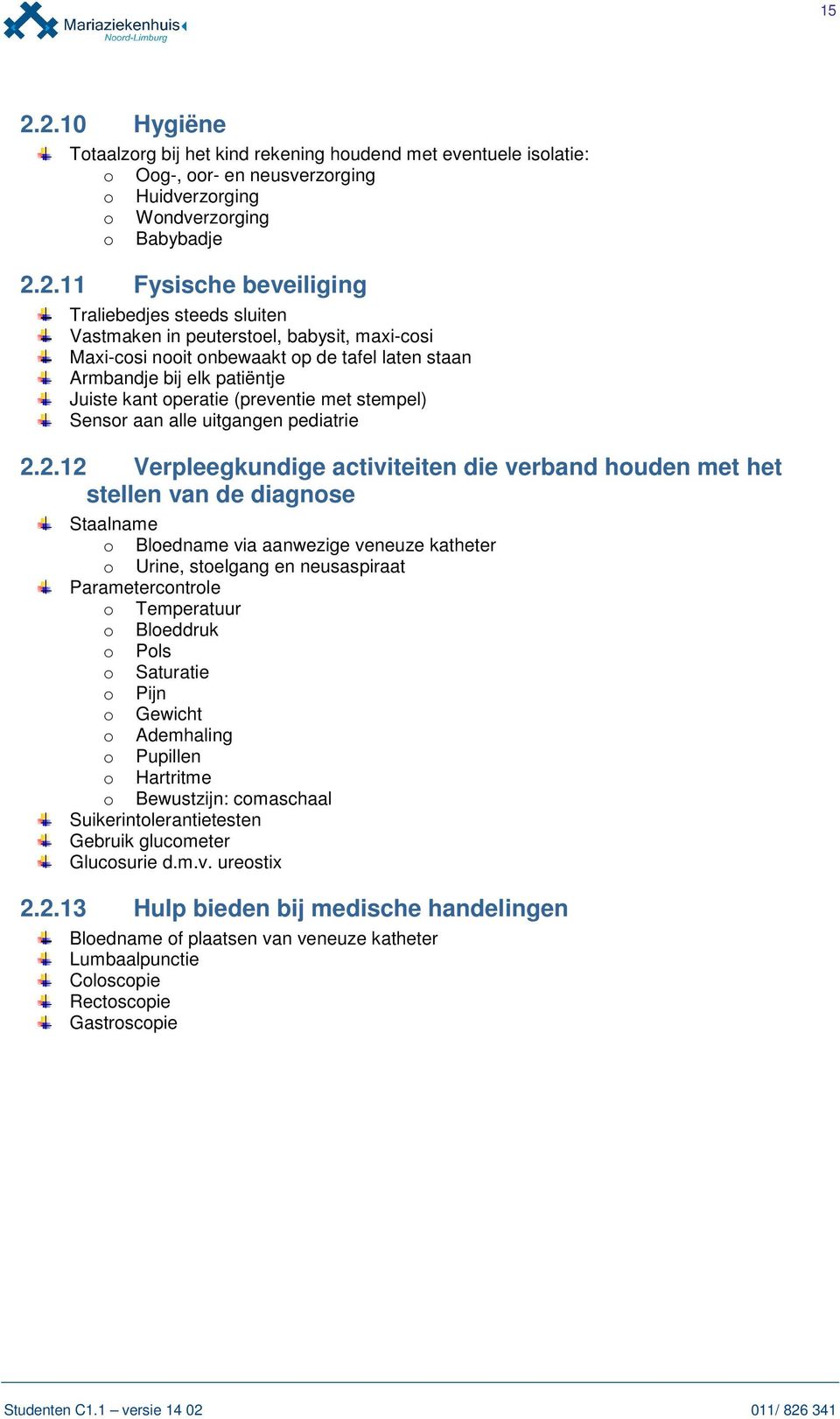 Sensor aan alle uitgangen pediatrie 2.