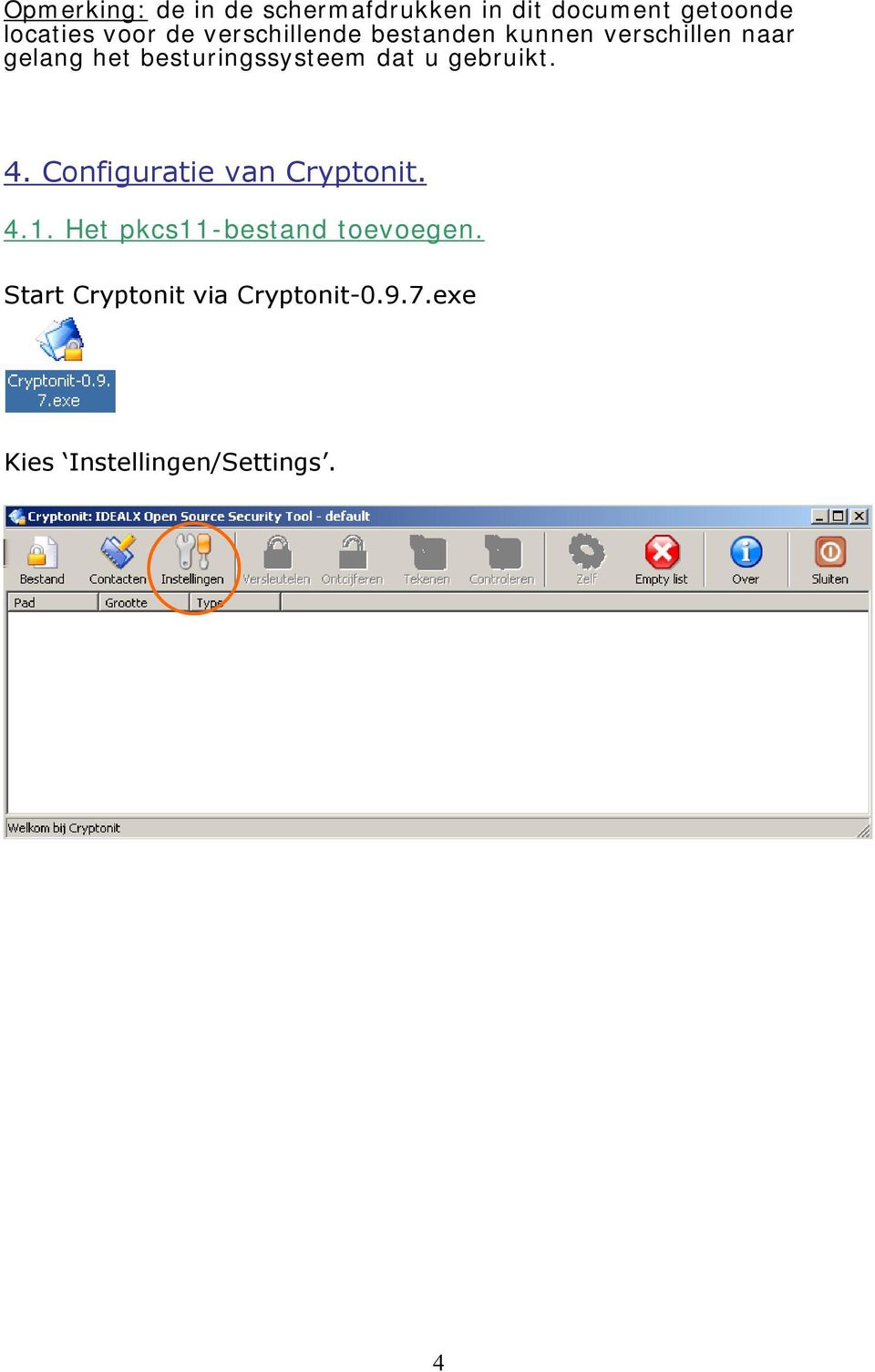 besturingssysteem dat u gebruikt. 4. Configuratie van Cryptonit. 4.1.