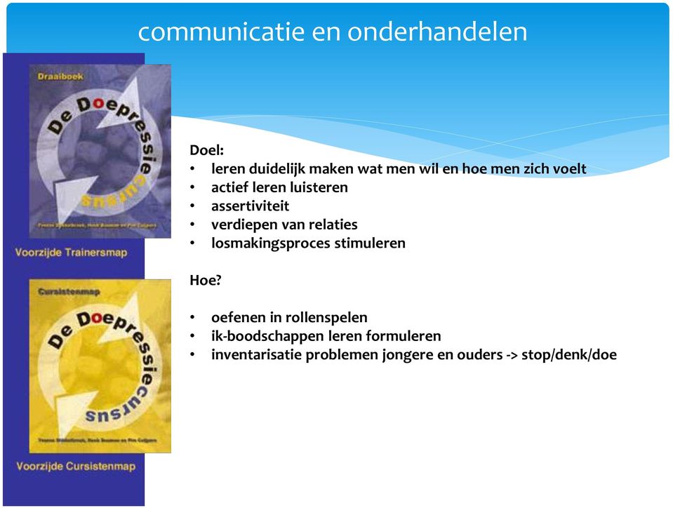 relaties losmakingsproces stimuleren Hoe?