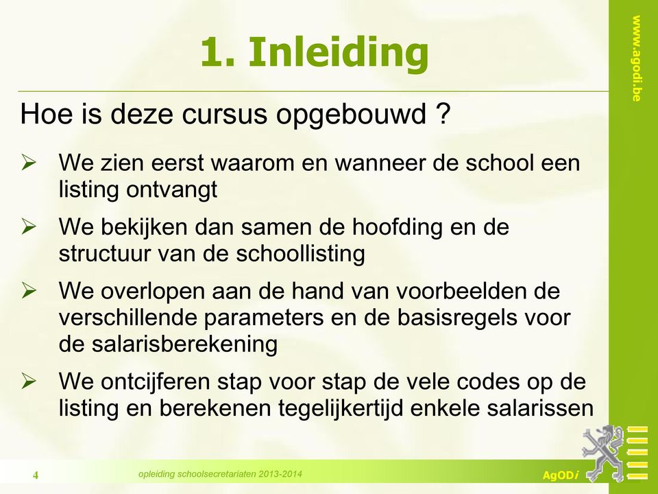 structuur van de schoollisting We overlopen aan de hand van voorbeelden de verschillende parameters en de