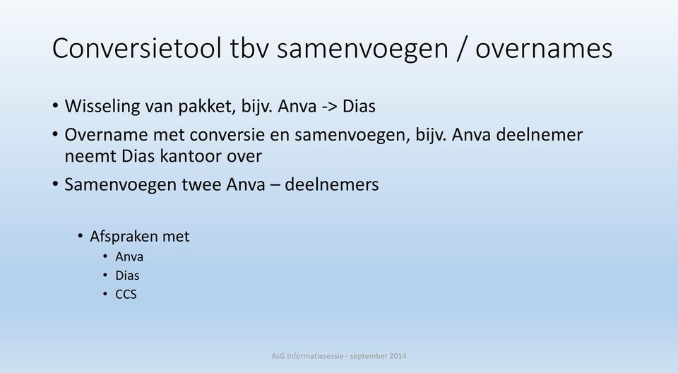 Anva -> Dias Overname met conversie en samenvoegen, bijv.