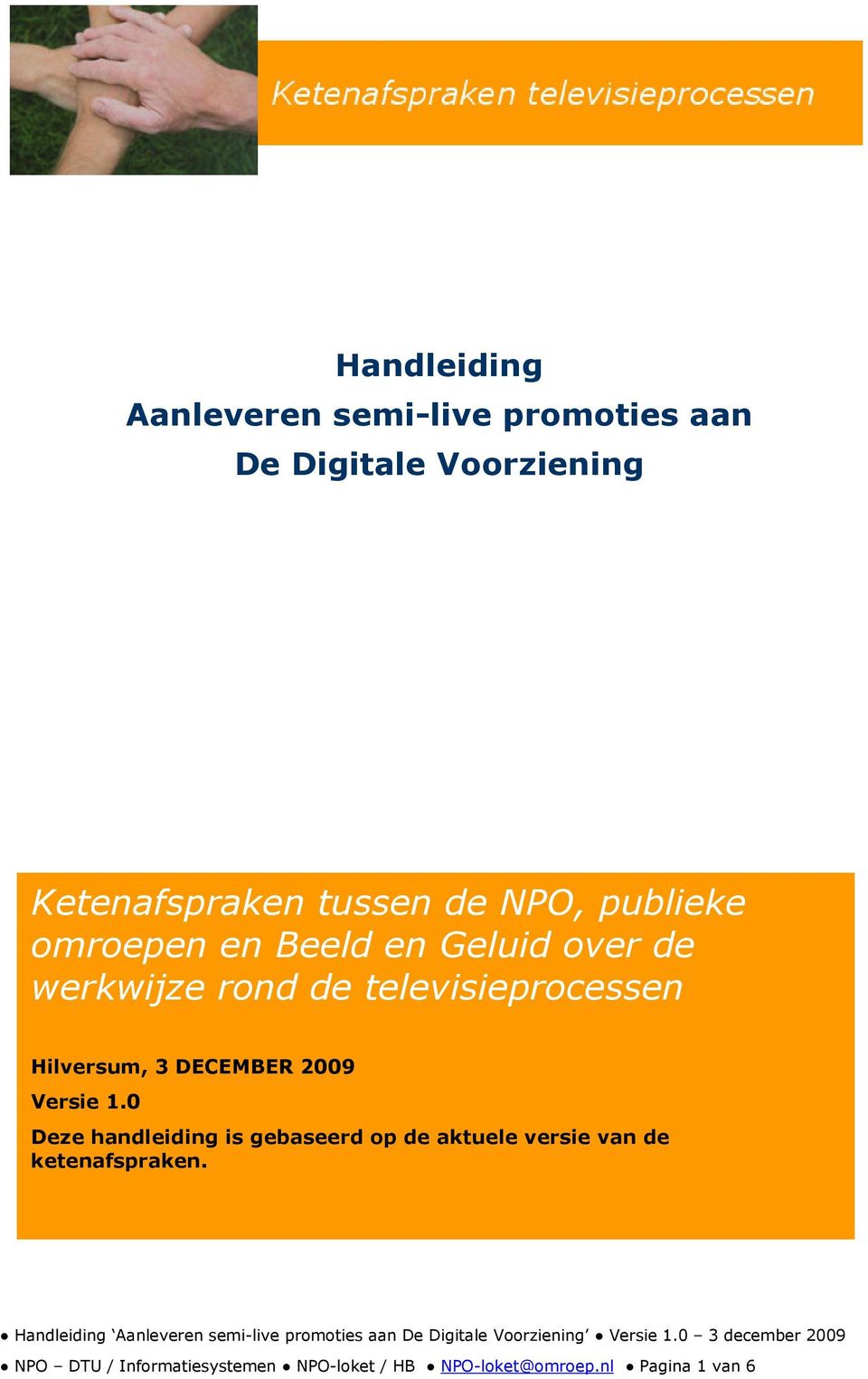 televisieprocessen Hilversum, 3 DECEMBER 2009 Versie 1.