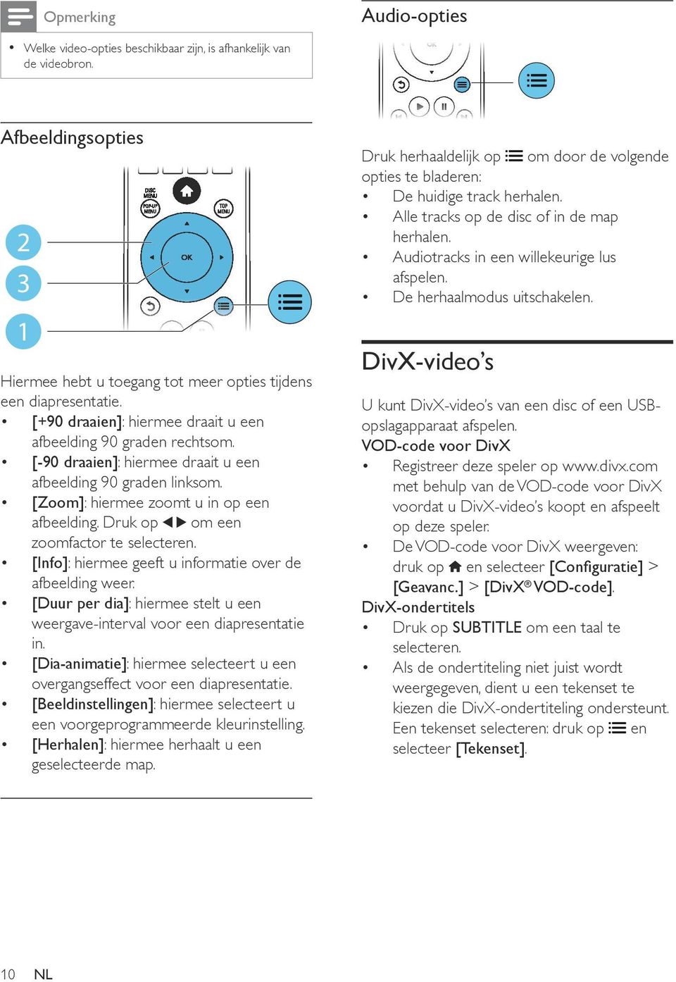 Druk op om een zoomfactor te selecteren. [Info]: hiermee geeft u informatie over de afbeelding weer. [Duur per dia]: hiermee stelt u een weergave-interval voor een diapresentatie in.