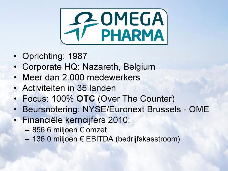 Counter) Beursnotering: NYSE/Euronext Brussels - OME Financiële