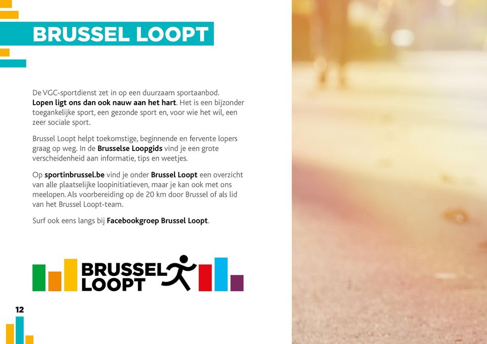 Brussel Loopt helpt toekomstige, beginnende en fervente lopers graag op weg.