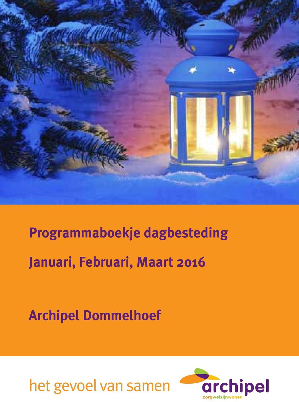 Februari, Maart 2016