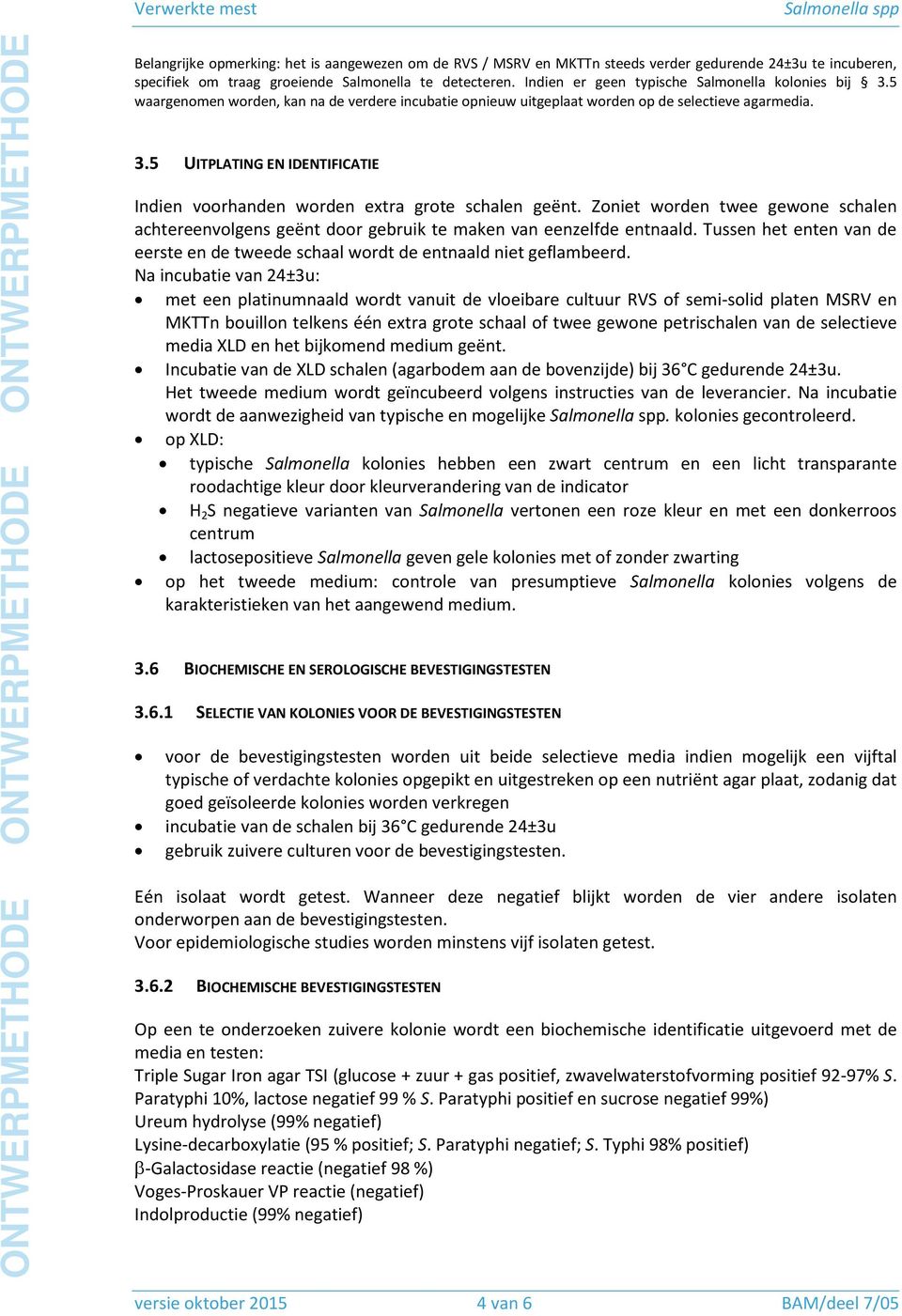 Zoniet worden twee gewone schalen achtereenvolgens geënt door gebruik te maken van eenzelfde entnaald. Tussen het enten van de eerste en de tweede schaal wordt de entnaald niet geflambeerd.