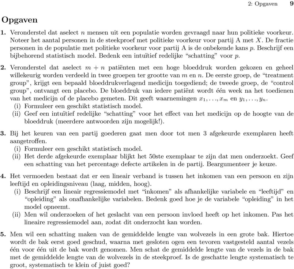 Beschrijf een bijbehorend statistisch model. Bedenk een intuïtief redelijke schatting voor p. 2.