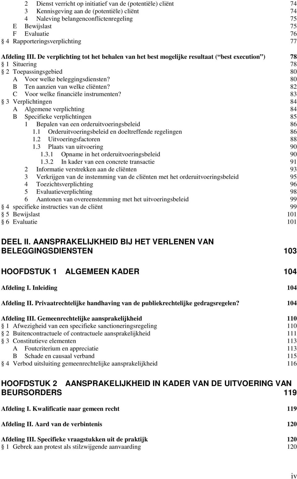 80 B Ten aanzien van welke cliënten? 82 C Voor welke financiële instrumenten?