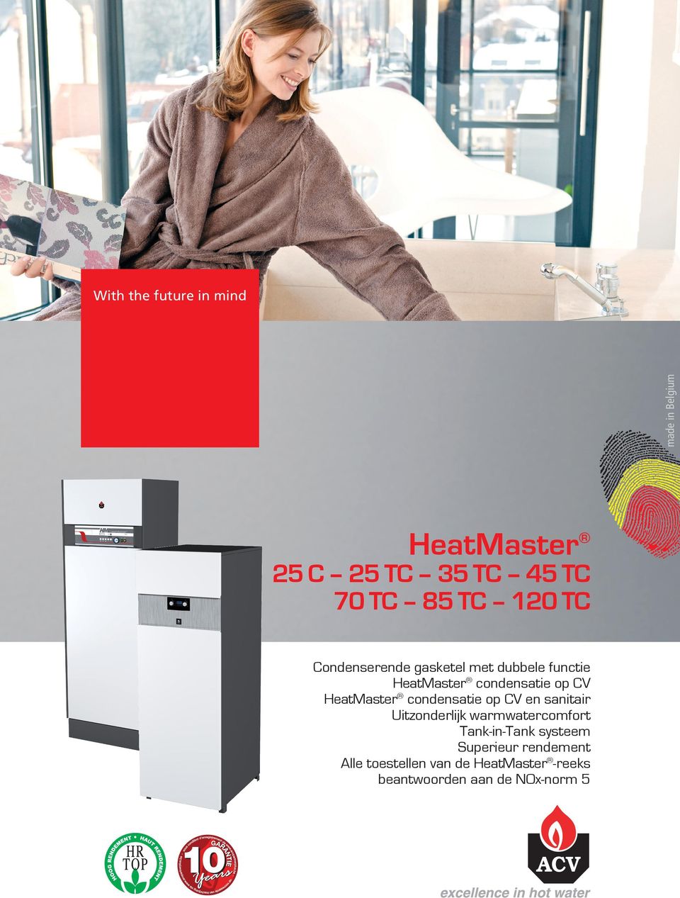 HeatMaster condensatie op CV en sanitair Uitzonderlijk warmwatercomfort Tank-in-Tank