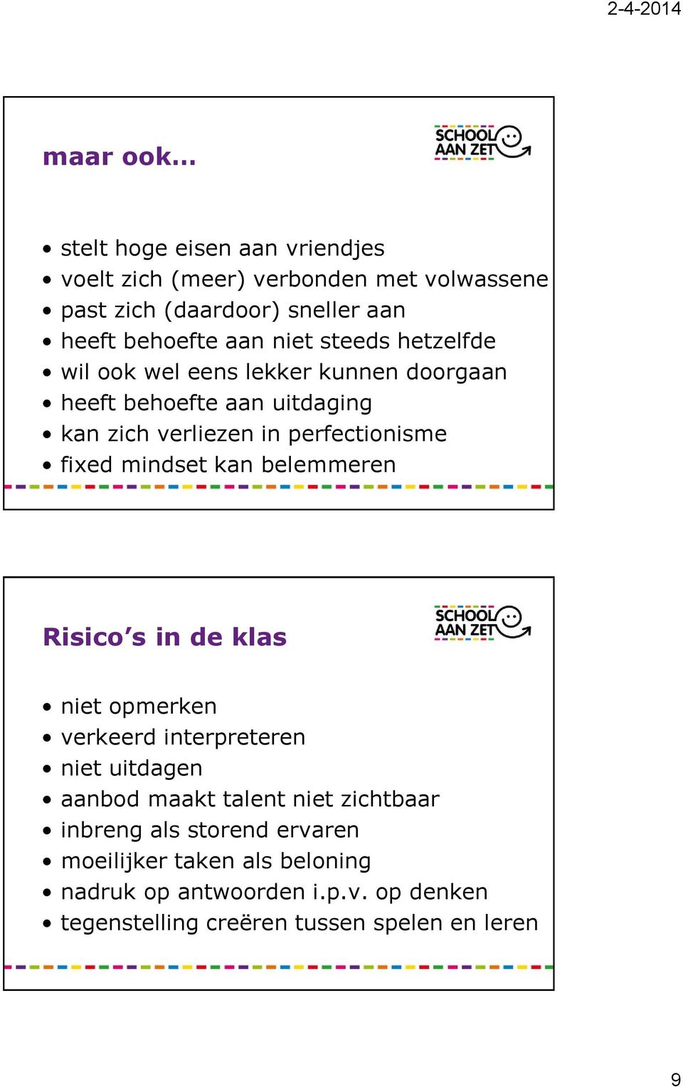 mindset kan belemmeren Risico s in de klas niet opmerken verkeerd interpreteren niet uitdagen aanbod maakt talent niet zichtbaar