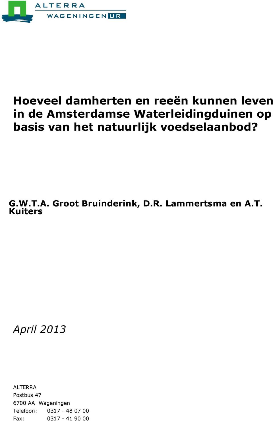 A. Groot Bruinderink, D.R. Lammertsma en A.T.