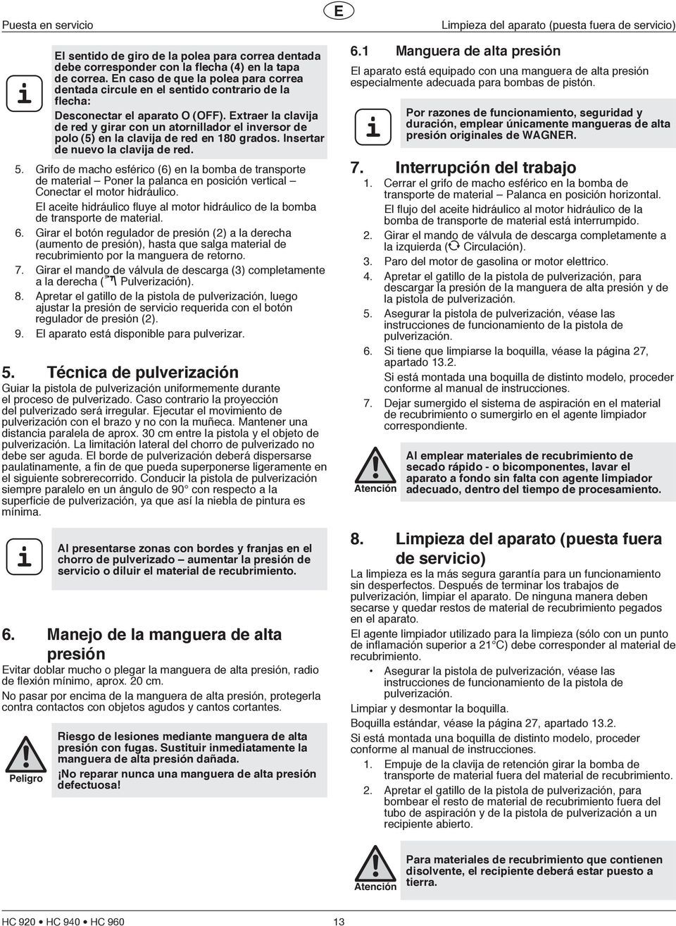 Extraer la clavija de red y girar con un atornillador el inversor de polo (5) en la clavija de red en 80 grados. Insertar de nuevo la clavija de red. 5.