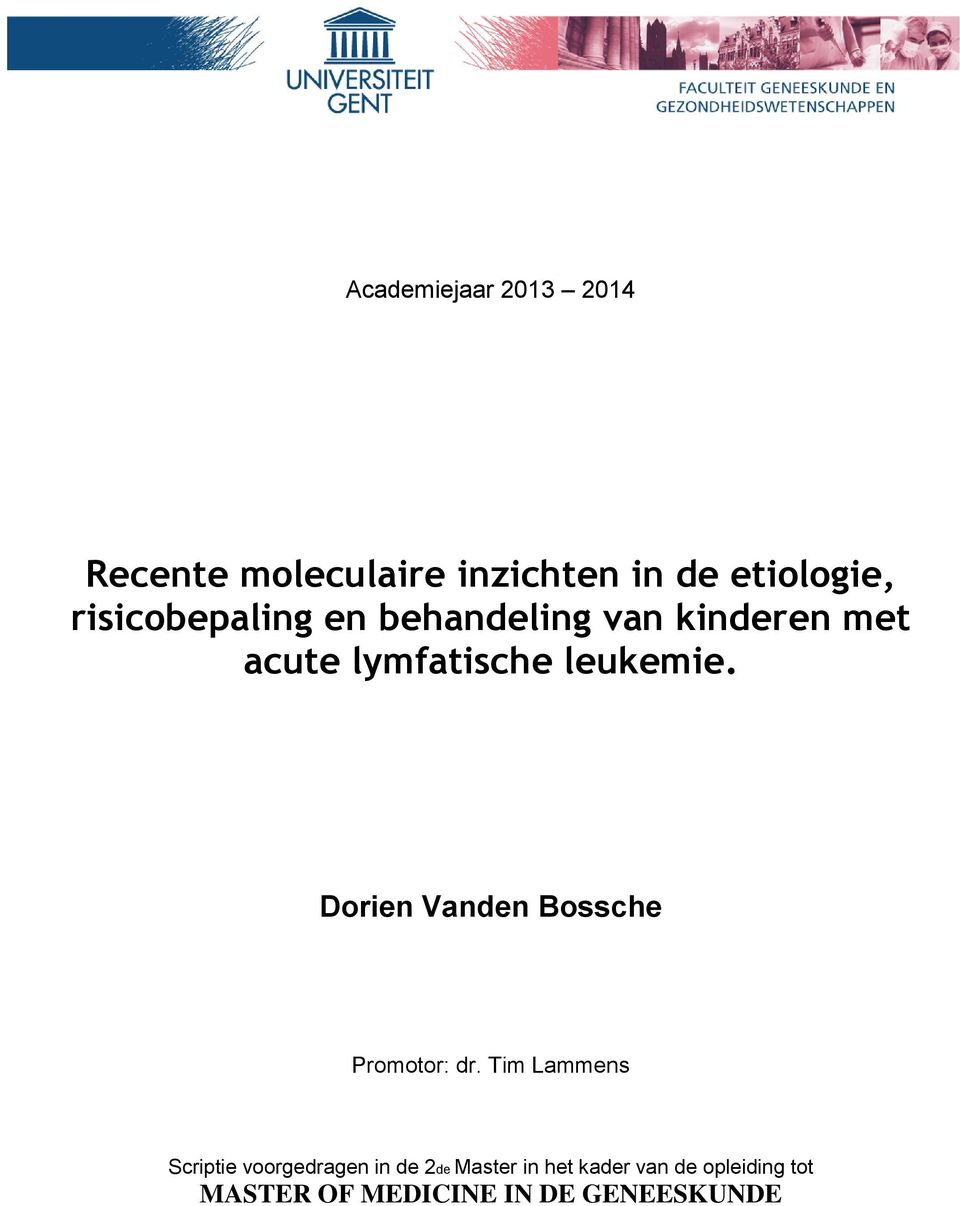 Dorien Vanden Bossche Promotor: dr.