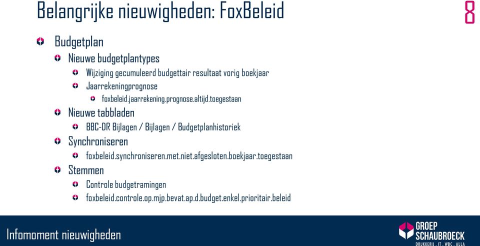 toegestaan Nieuwe tabbladen BBC-DR Bijlagen / Bijlagen / Budgetplanhistoriek Synchroniseren foxbeleid.