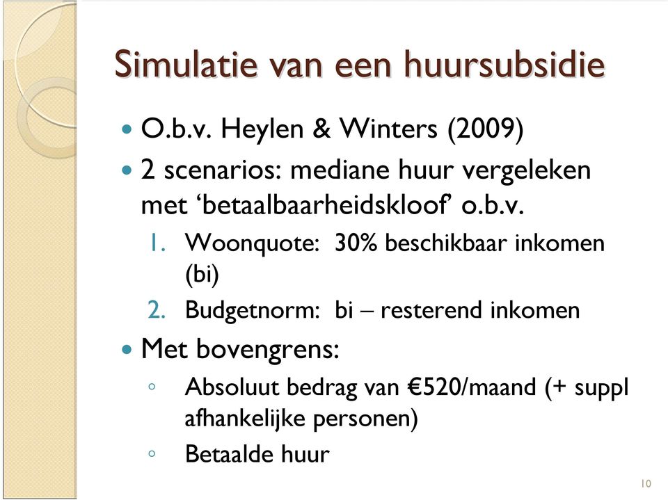 Heylen & Winters (2009) 2 scenarios: mediane huur vergeleken met
