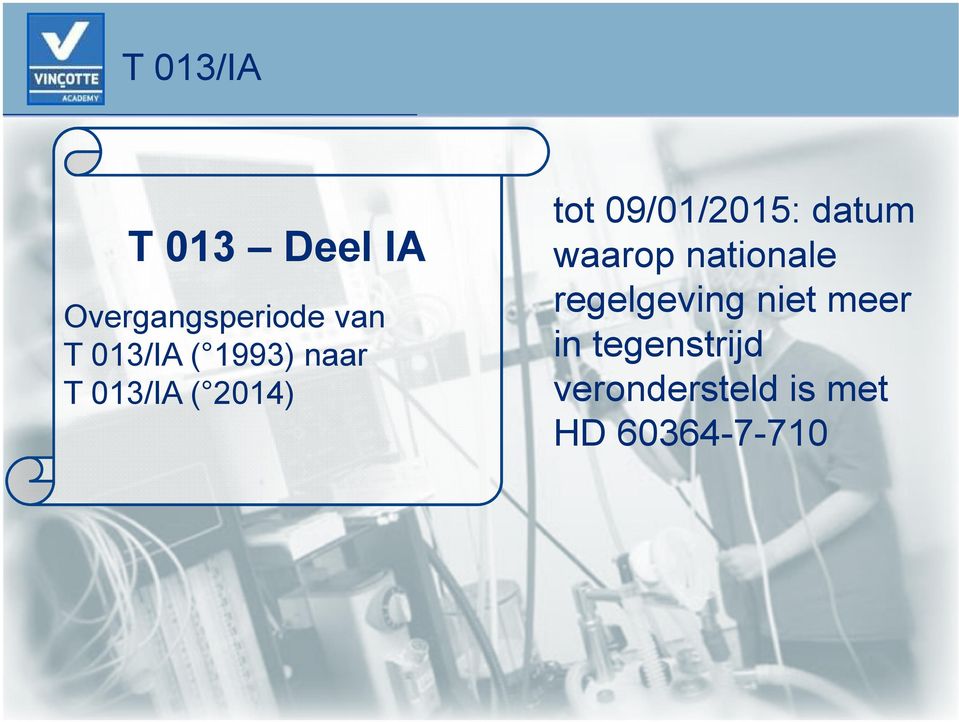 09/01/2015: datum waarop nationale regelgeving