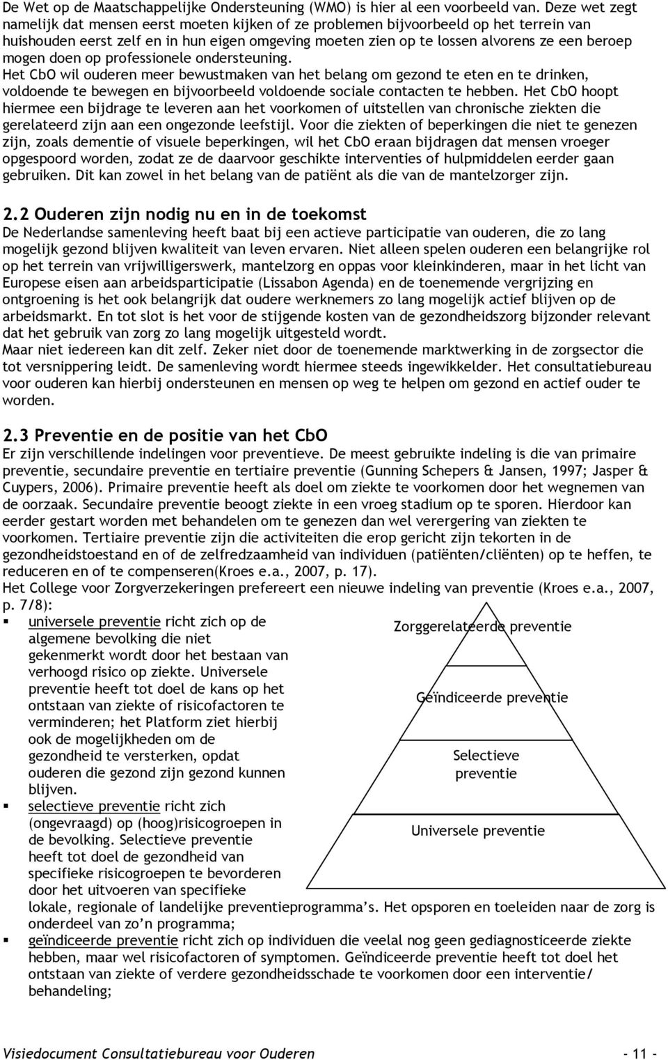 mogen doen op professionele ondersteuning.