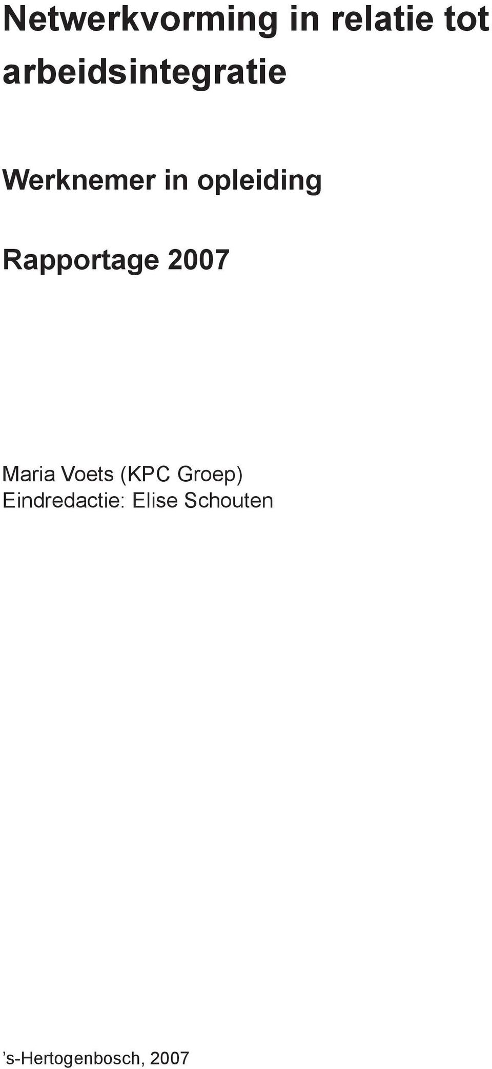 Rapportage 2007 Maria Voets (KPC Groep)