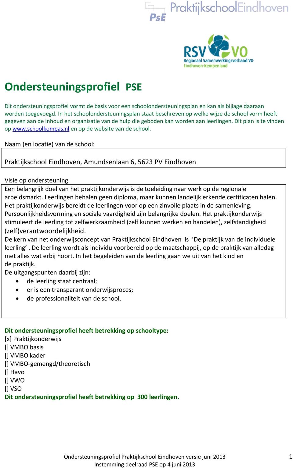 Dit plan is te vinden op www.schoolkompas.nl en op de website van de school.